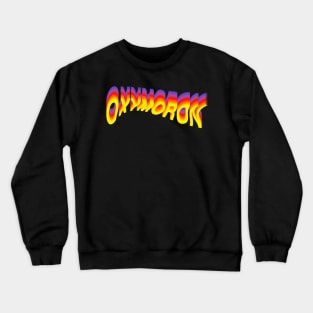 OXYMORON I Crewneck Sweatshirt